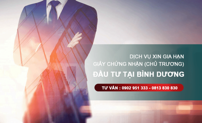 Dịch vụ xin gia hạn giấy chứng nhận (chủ trương) đầu tư tại Bình Dương