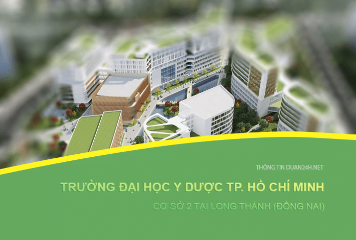 Quy hoạch Trường đại học Y Dược Tp Hồ Chí Minh cơ sở 2 có quy mô 100 ha tại Long Thành (Đồng Nai)