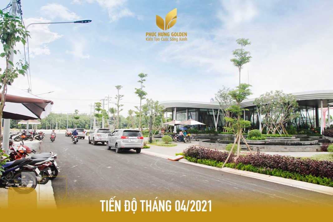 Tiến độ dự án Phúc Hưng Golden (Chơn Thành, Bình Phước) tháng 04/2021