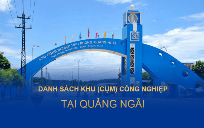 Danh sách khu (cụm) công nghiệp tại tỉnh Quảng Ngãi