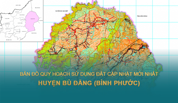 Tải về bản đồ quy hoạch sử dụng đất huyện Bù Đăng (Bình Phước) cập nhật mới nhất