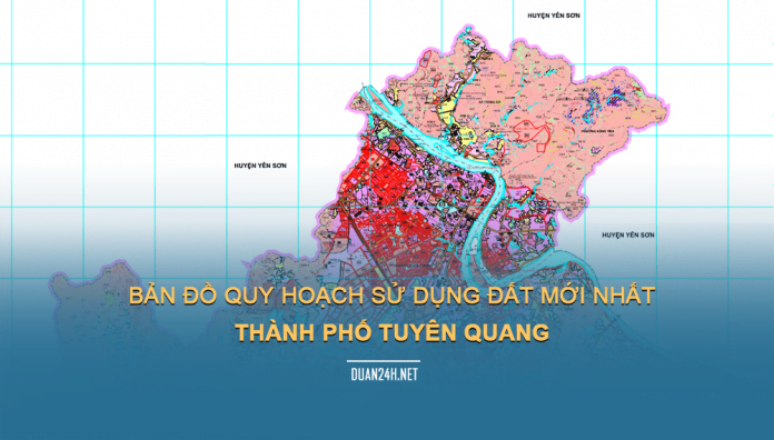 Tải về bản đồ quy hoạch sử dụng đất TP Tuyên Quang