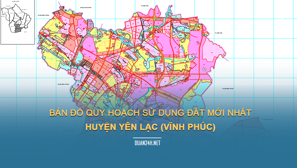 Bản đồ quy hoạch sử dụng đất huyện Yên Lạc năm 2022
