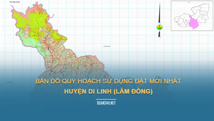 Tải về bản đồ quy hoạch sử dụng đất huyện Di Linh (Lâm Đồng)