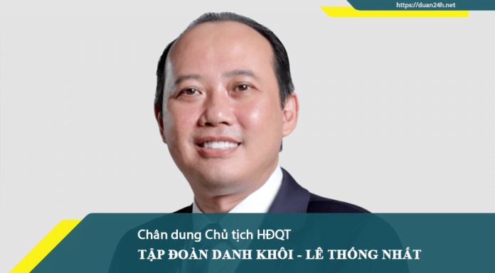 Ông Lê Thống Nhất - Chủ tịch HĐQT Tập đoàn Danh Khôi