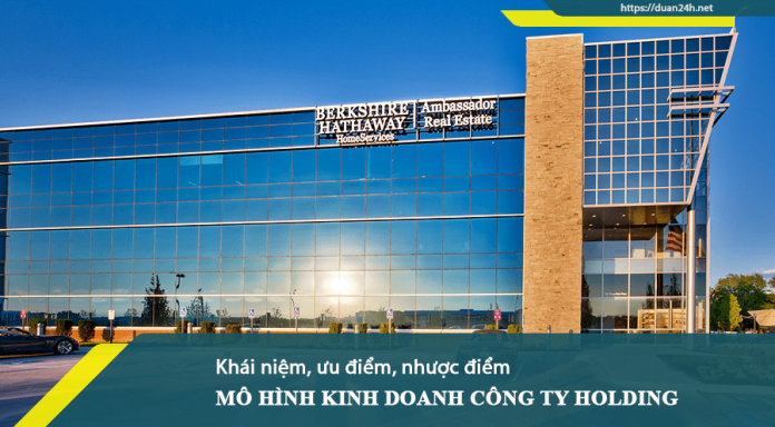 Mô hình hoạt động Công ty Holding được nhiều doanh nghiệp Việt Nam áp dụng