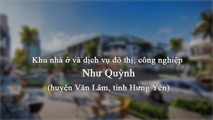 Dự án Khu dân cư Như Quỳnh (huyện Văn Lâm, tỉnh Hưng Yên)