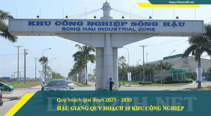 Quy hoạch khu công nghiệp tỉnh Hậu Giang giai đoạn 2021 - 2030