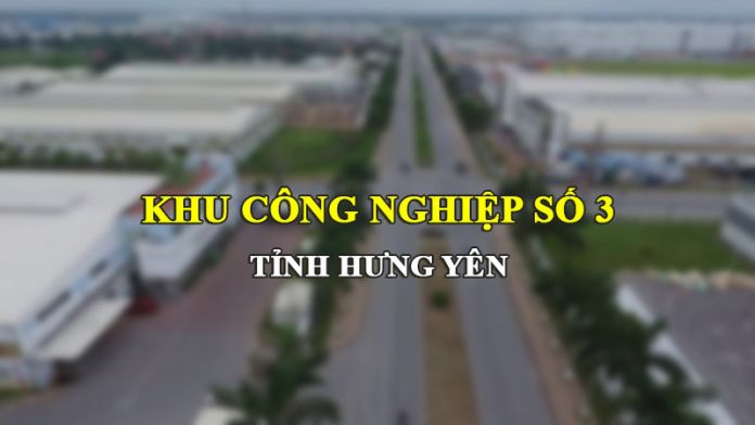 Thông tin Khu công nghiệp số 3 tỉnh Hưng Yên
