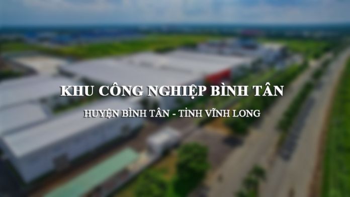 Thông tin quy hoạch Khu công nghiệp Bình Tân (Vĩnh Long)
