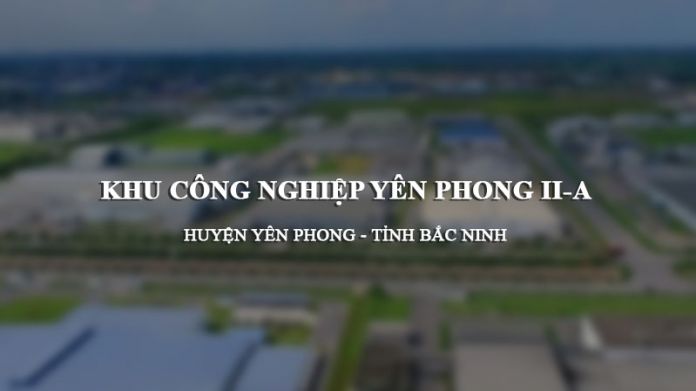 Thông tin quy hoạch Khu công nghiệp Yên Phong II-A