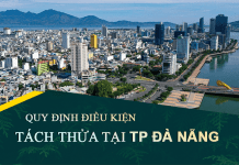 Tài liệu, văn bản quy định điều kiện tách thửa đất tại thành phố Đà Nẵng