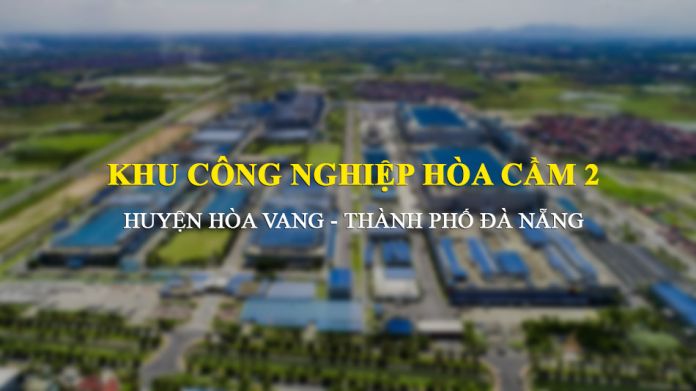 Thông tin Khu công nghiệp Hòa Cầm 2, huyện Hòa Vang, TP Đã Nẵng