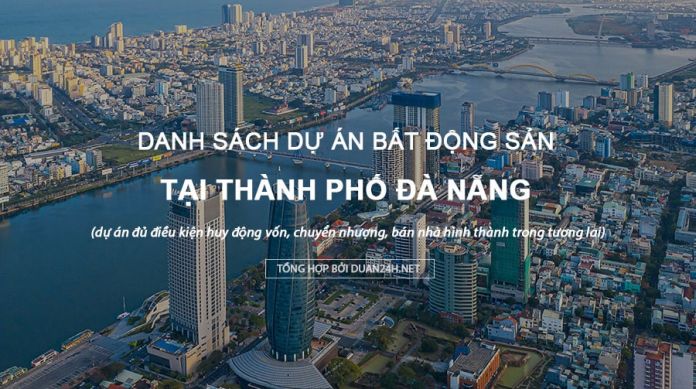 Danh sách các dự án bất động sản tại Đà Nẵng đủ điều kiện bán và huy động vốn