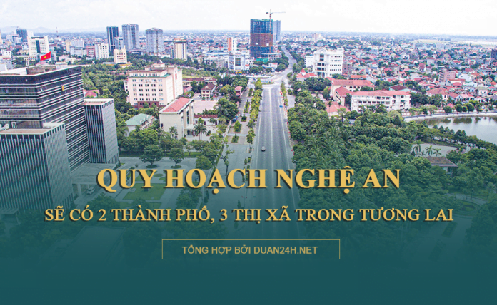Trong tương lại, Nghệ An sẽ có 3 thành phố và 2 thị xã