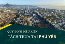 Tài liệu, văn bản quy định điều kiện tách thửa đất tại tỉnh Phú Yên