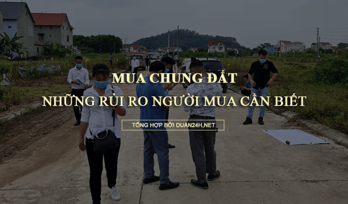 Những rủi ro khi mua chung đất người mua cần biết