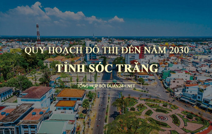 Thông tin quy hoạch phát triển đô thị tỉnh Sóc Trăng đến năm 2030