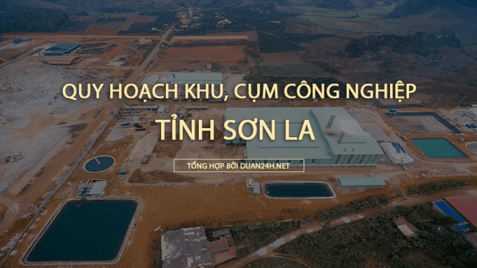 Thông tin quy hoạch khu, cụm công nghiệp tỉnh Sơn La đến năm 2030