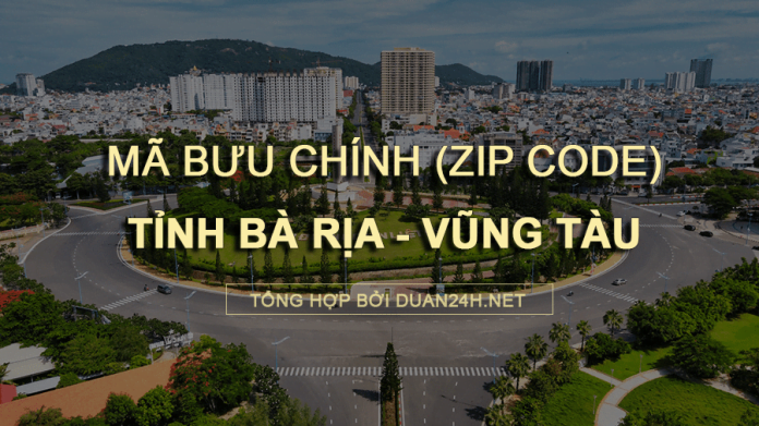 Thông tin tra cứu mã bưu chính (Zip Code) tại tỉnh Bà Rịa - Vũng Tàu