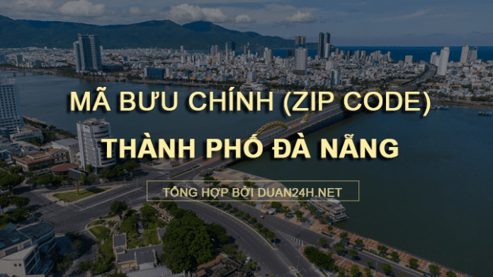 Thông tin tra cứu mã bưu chính (Zip Code) tại TP Đà Nẵng