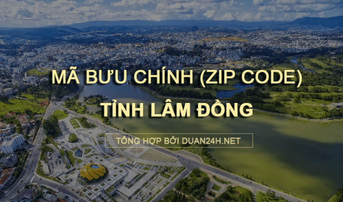 Thông tin tra cứu mã bưu chính (Zip Code) tại tỉnh Lâm Đồng