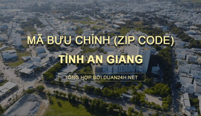 Thông tin tra cứu mã bưu chính (Zip Code) tại tỉnh An Giang