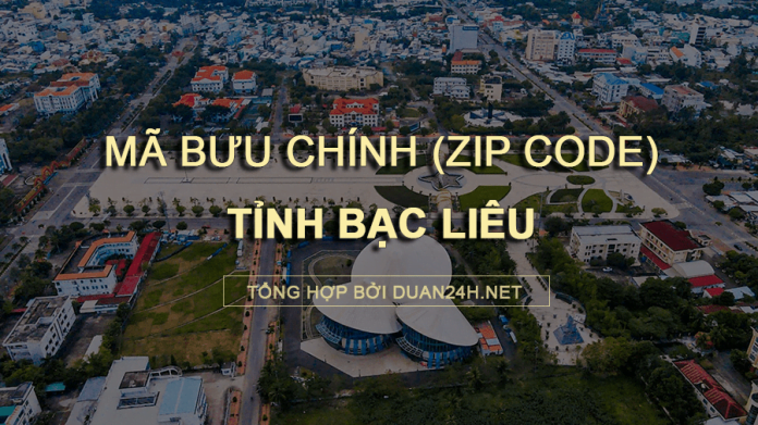 Thông tin tra cứu mã bưu chính (Zip Code) tại tỉnh Bạc Liêu