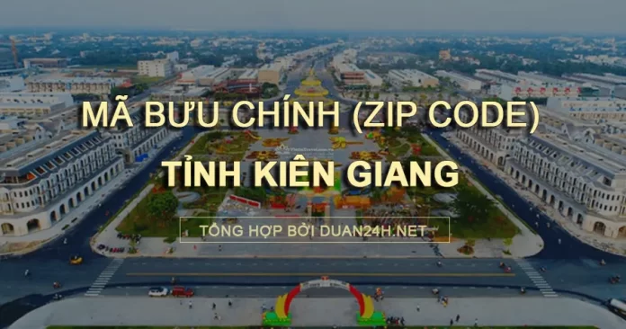 Thông tin tra cứu mã bưu chính (Zip Code) tại tỉnh Kiên Giang