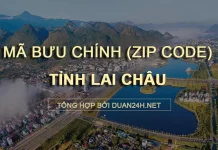 Thông tin tra cứu mã bưu chính (Zip Code) tại tỉnh Lai Châu