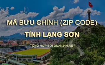 Danh sách mã bưu chính (Zip code) tỉnh Lạng Sơn và các bưu cục