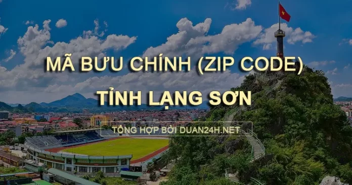 Danh sách mã bưu chính (Zip code) tỉnh Lạng Sơn và các bưu cục