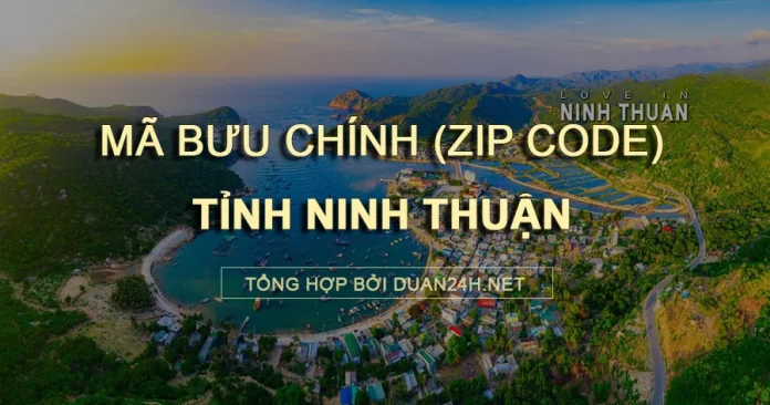 Danh sách mã bưu chính (Zip code) tỉnh Ninh Thuận và các bưu cục