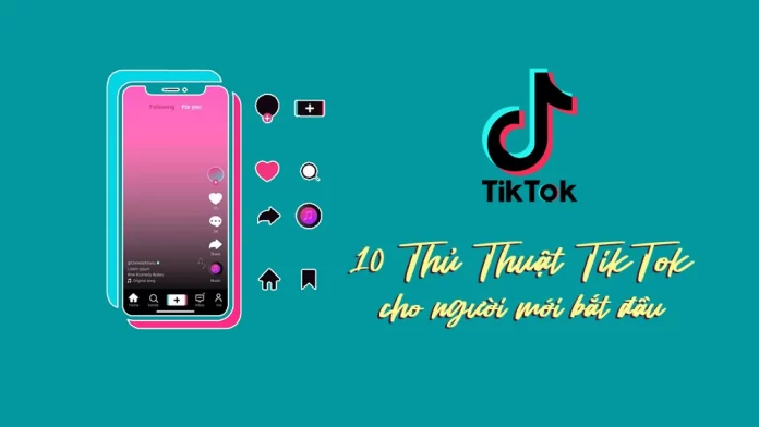 10 thủ thuật TikTok cho người mới bắt đầu