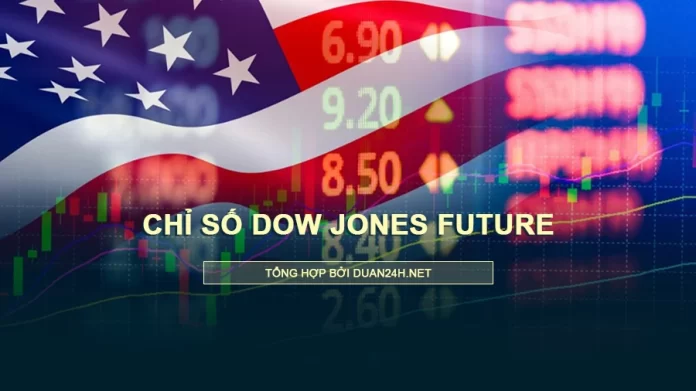 Chỉ số Dow Jones Future (DJ Future)