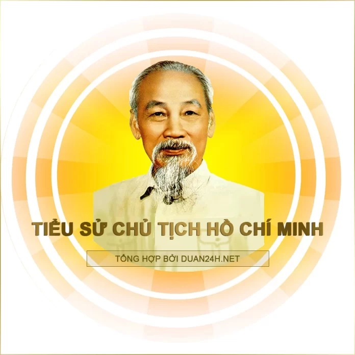 Thông tin, tiểu sử ngắn gọn về chủ tịch Hò Chí Minh