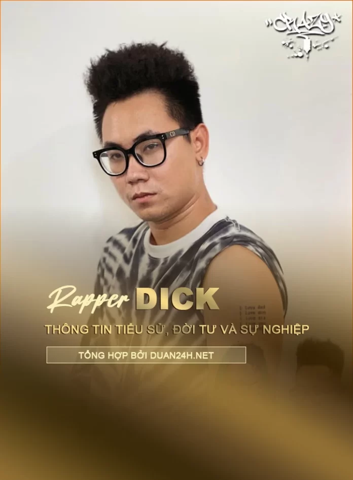 Tiểu sử, đời tư và sự nghiệp của rapper Dick