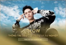 Tiểu sử, đời tư và sự nghiệp của rapper Dlow