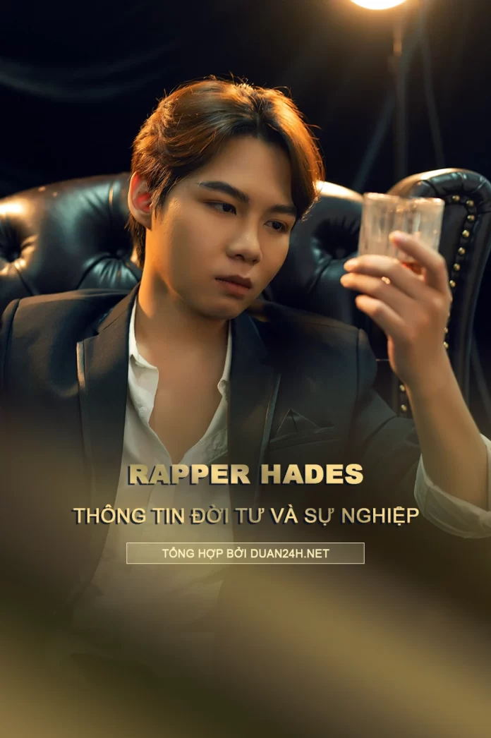 Thông tin đời tư và sự nghiệp của Rapper Hades