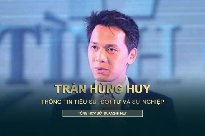 Thông tin tiểu sử, sự nghiệp doanh nhân Trân Hùng Huy