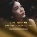 Tiểu sử, đời tư và sự nghiệp của UMIE (Uyển My)