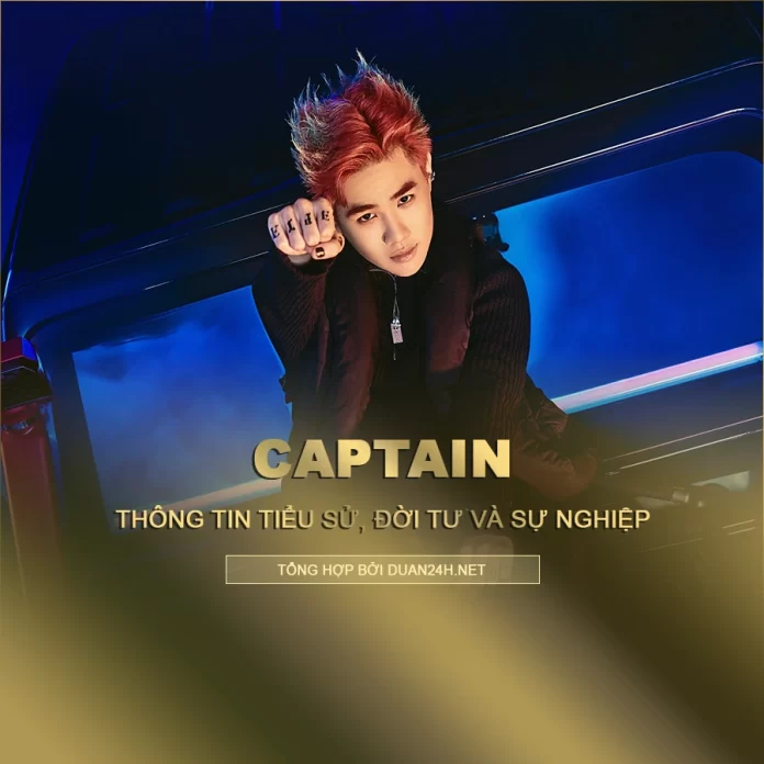 Tiểu sử, đời tư và sự nghiệp của rapper CAPTAIN