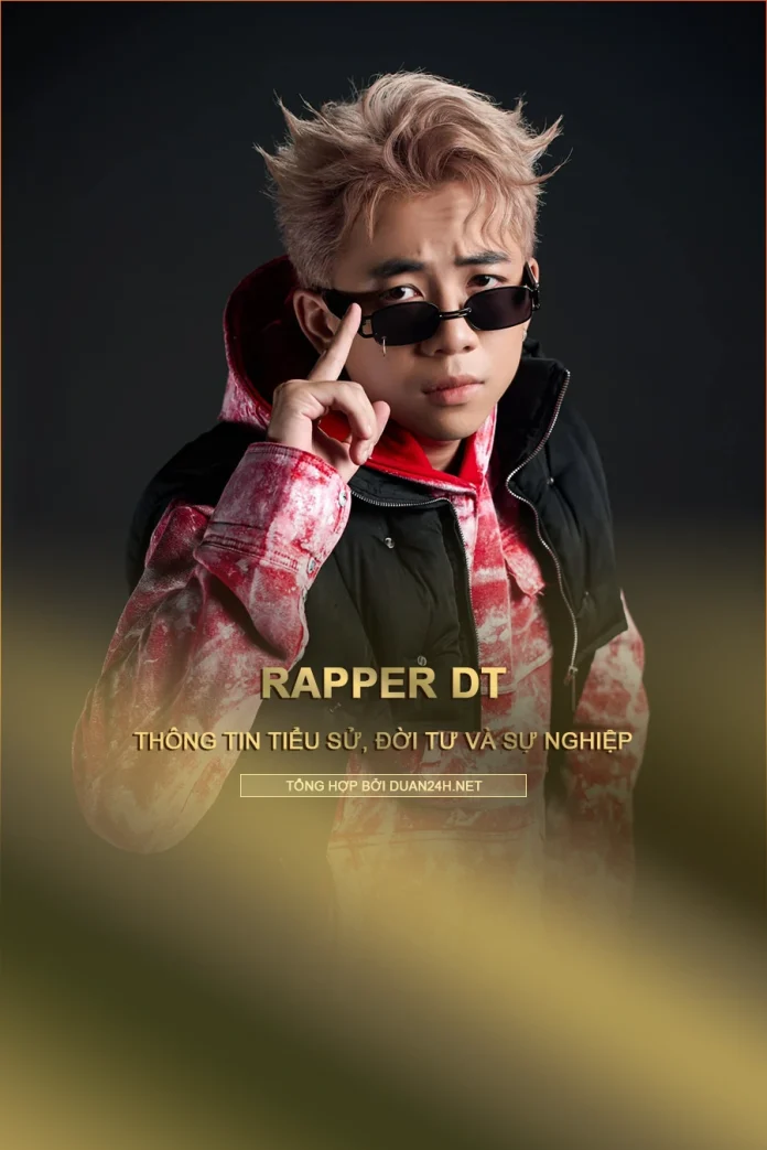 Tiểu sử, đời tư, sự nghiệp của rapper DT