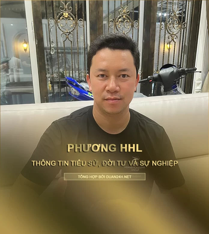 Tiểu sử, đời tư và sự nghiệp của Phương HHL