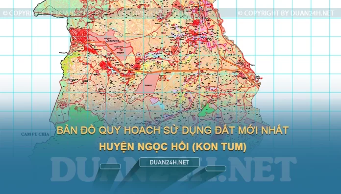 Bản đồ quy hoạch, kế hoạch huyện Ngọc Hồi (Kon Tum)