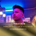 Tiểu sử, đời tư và sự nghiệp của Strange H