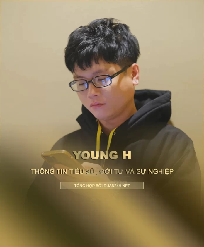 Tiểu sử, đời tư và sự nghiệp của rapper Young H