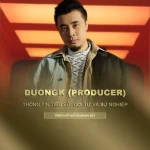 Tiểu sử và sự nghiệp của producer DuongK