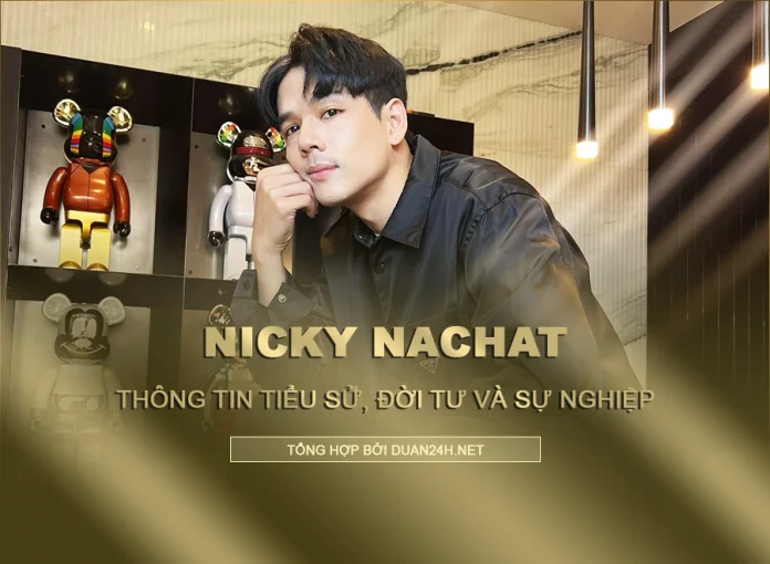 Tiểu sử, đời tư và sự nghiệp Nicky Nachat