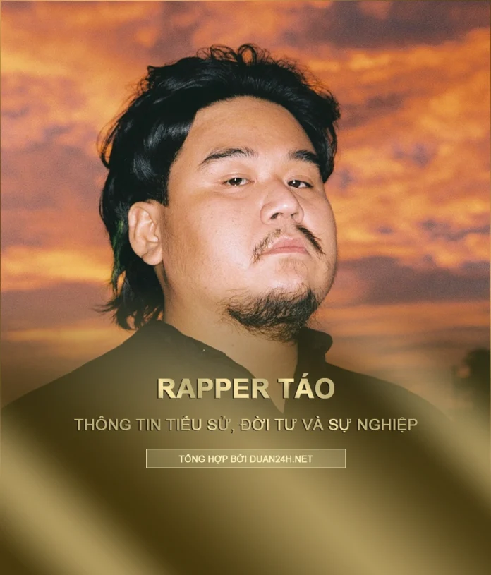 Tiểu sử và sự nghiệp của rapper Táo